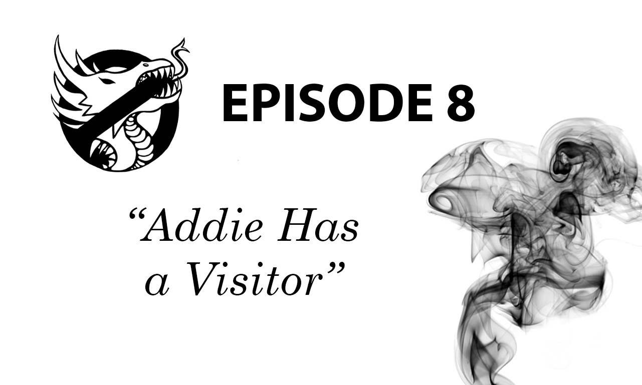 Episode 8: Addie Has a Visitor