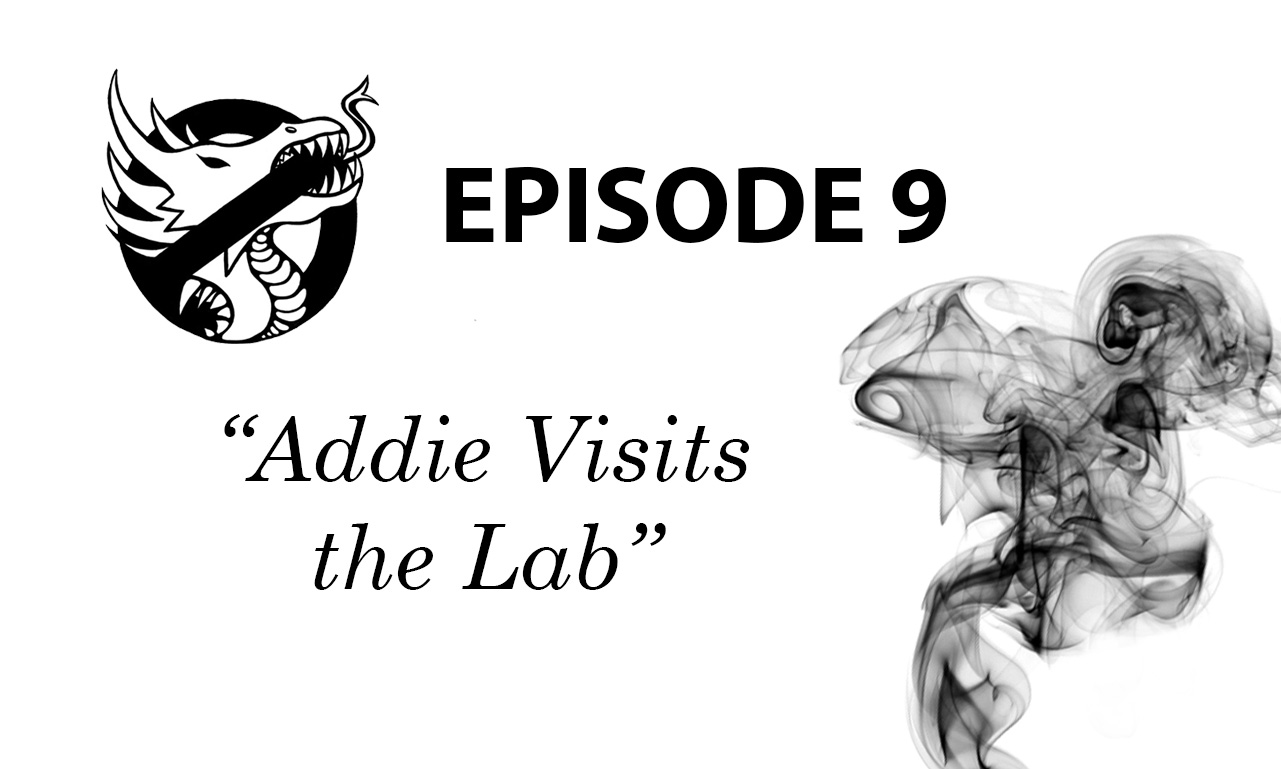 Episode 9: Addie Visits the Lab