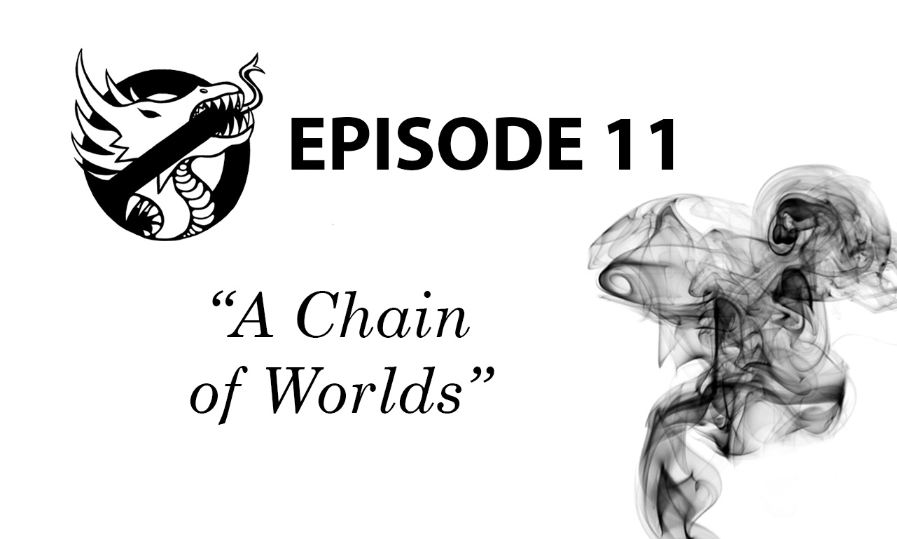 Episode 11: A Chain of Worlds